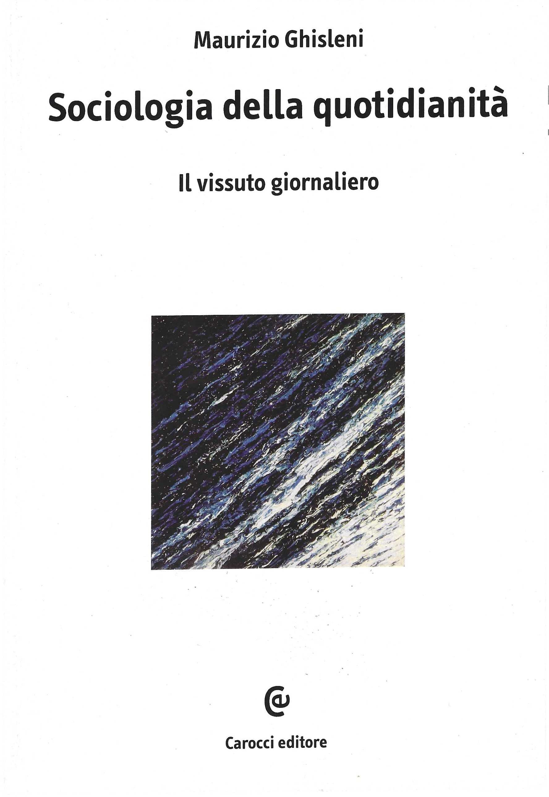 Sociologia della quotidianità. Il vissuto giornaliero