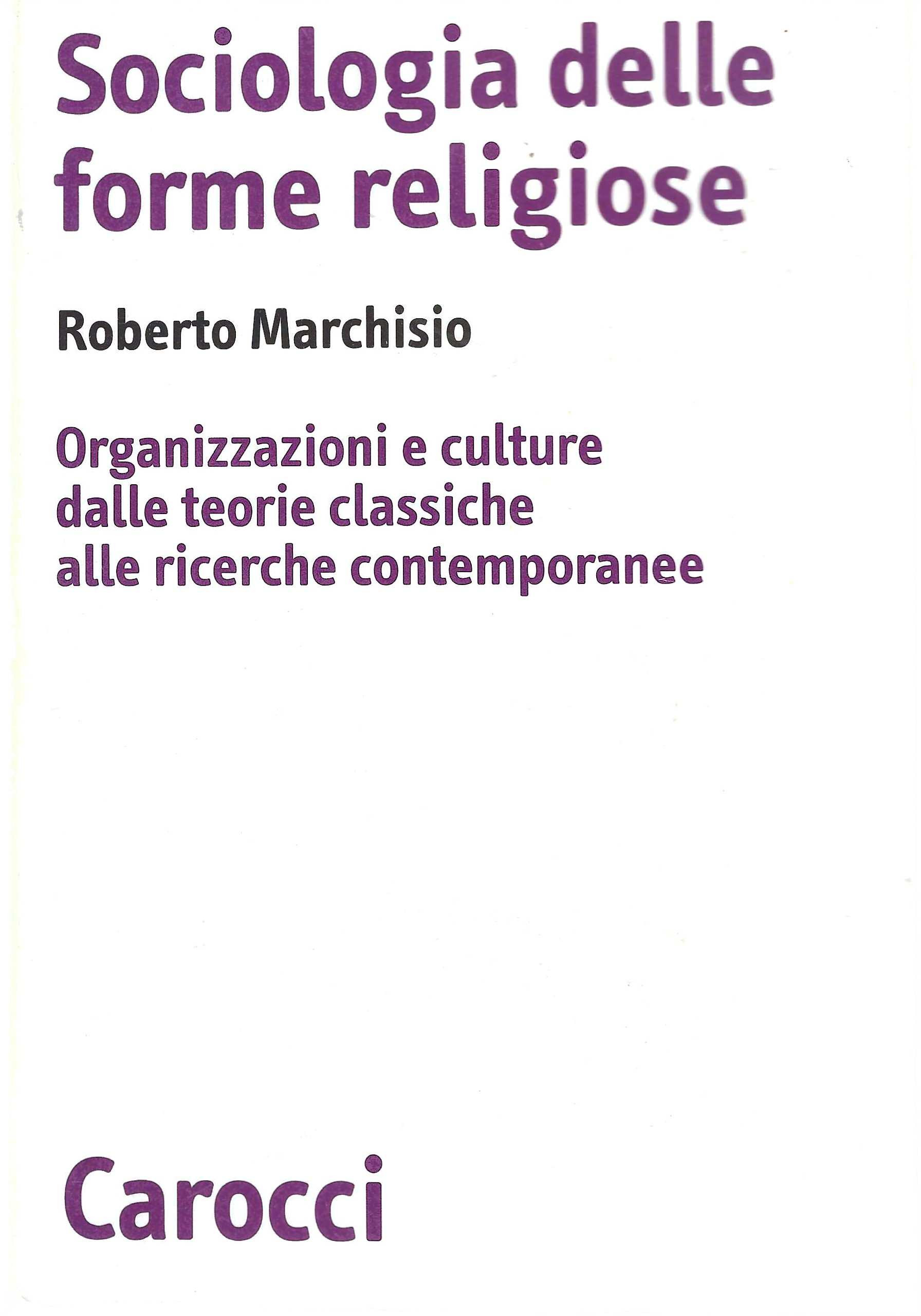Sociologia delle forme religiose. Organizzazioni e culture dalle teorie classiche …