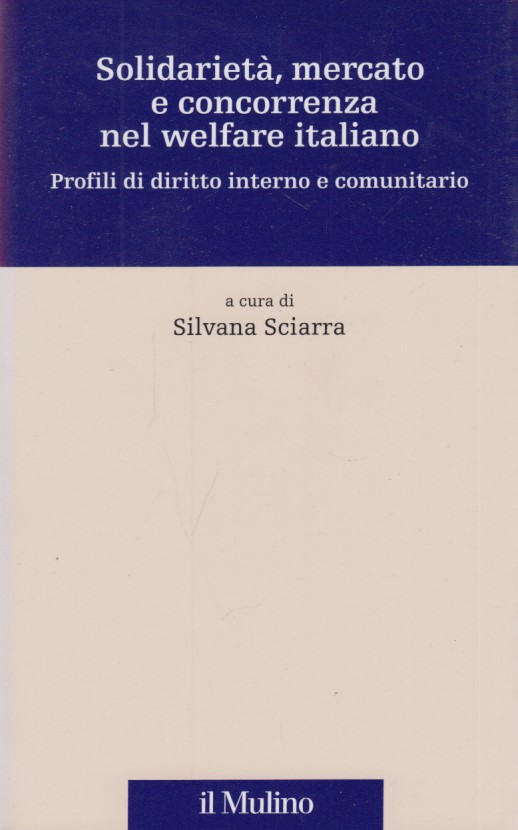 Solidariet, mercato e concorrenza nel welfare italiano. Profili di diritto …