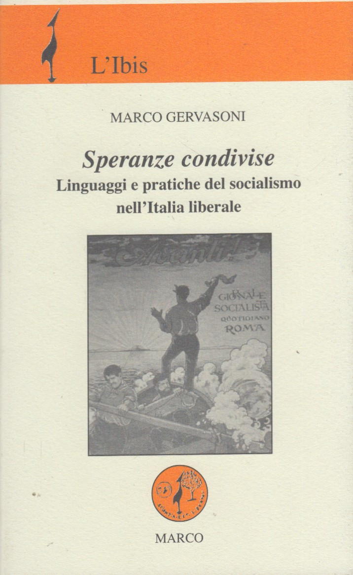 Speranze condivise. Linguaggi e pratiche del socialismo nell'Italia liberale