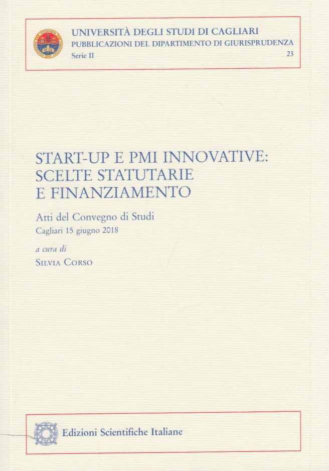 Start-Up E Pmi Innovative: Scelte Statutarie E Finanziamento. Atti del …