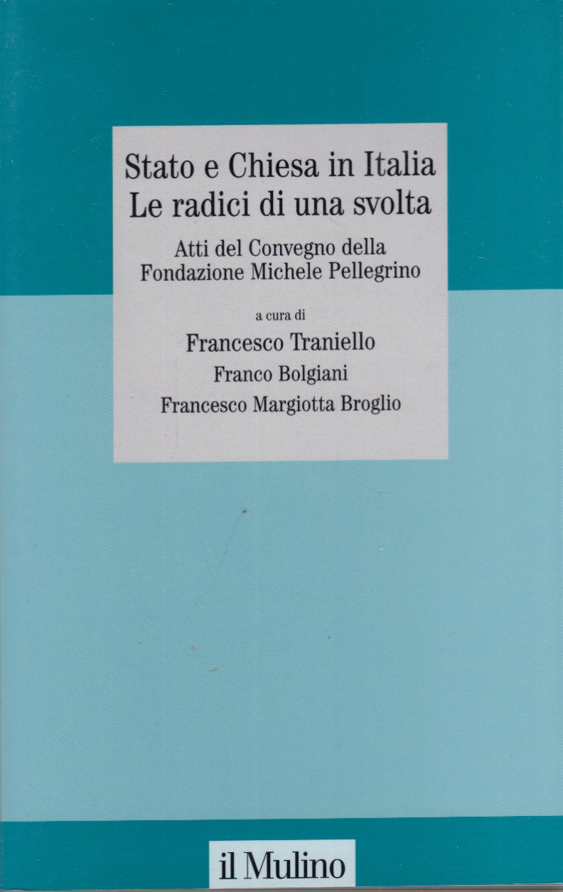 Stato e Chiesa in Italia. Le radici di una svolta. …