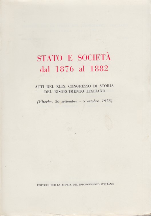 Stato e societ dal 1876 al 1882. Atti del XLIX …