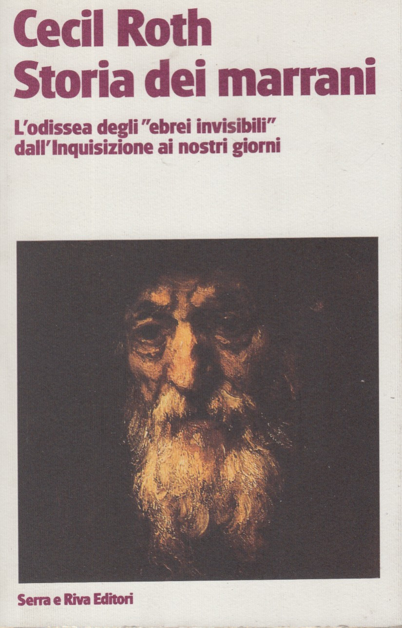 Storia dei marrani. L'odissea degli ebrei invisibili dall'Inquisizione ai nostri …