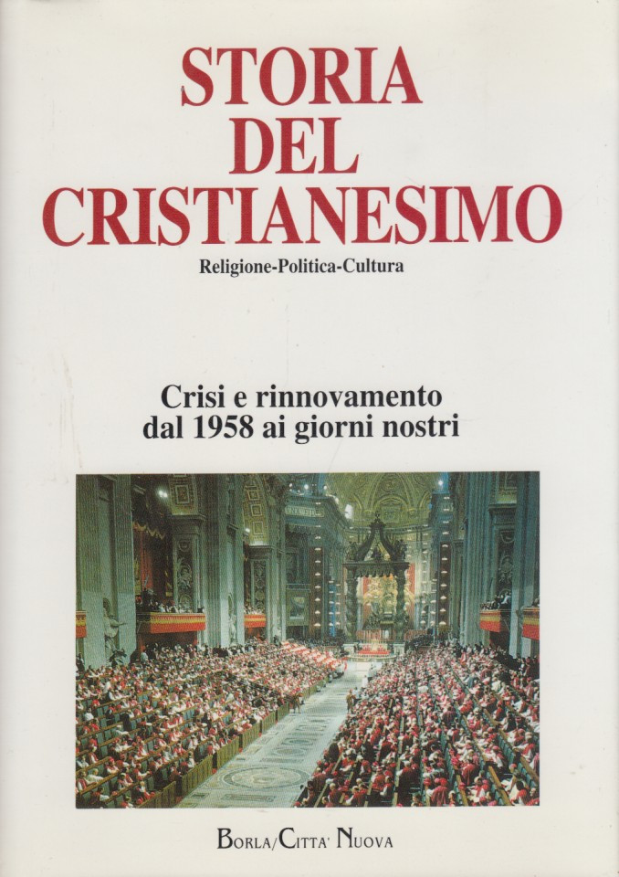 Storia del cristianesimo. Religione-Politica-Cultura. Crisi e rinnovamento dal 1958 ai …