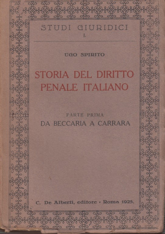 Storia del diritto penale italiano. Parte prima. Da Beccaria e …