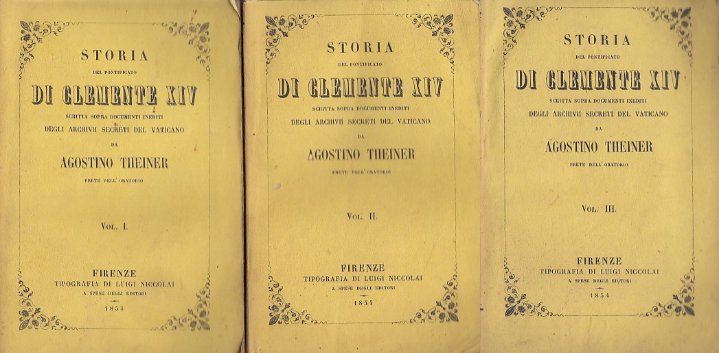 Storia del pontificato di Clemente XIV scritta sopra documenti inediti …