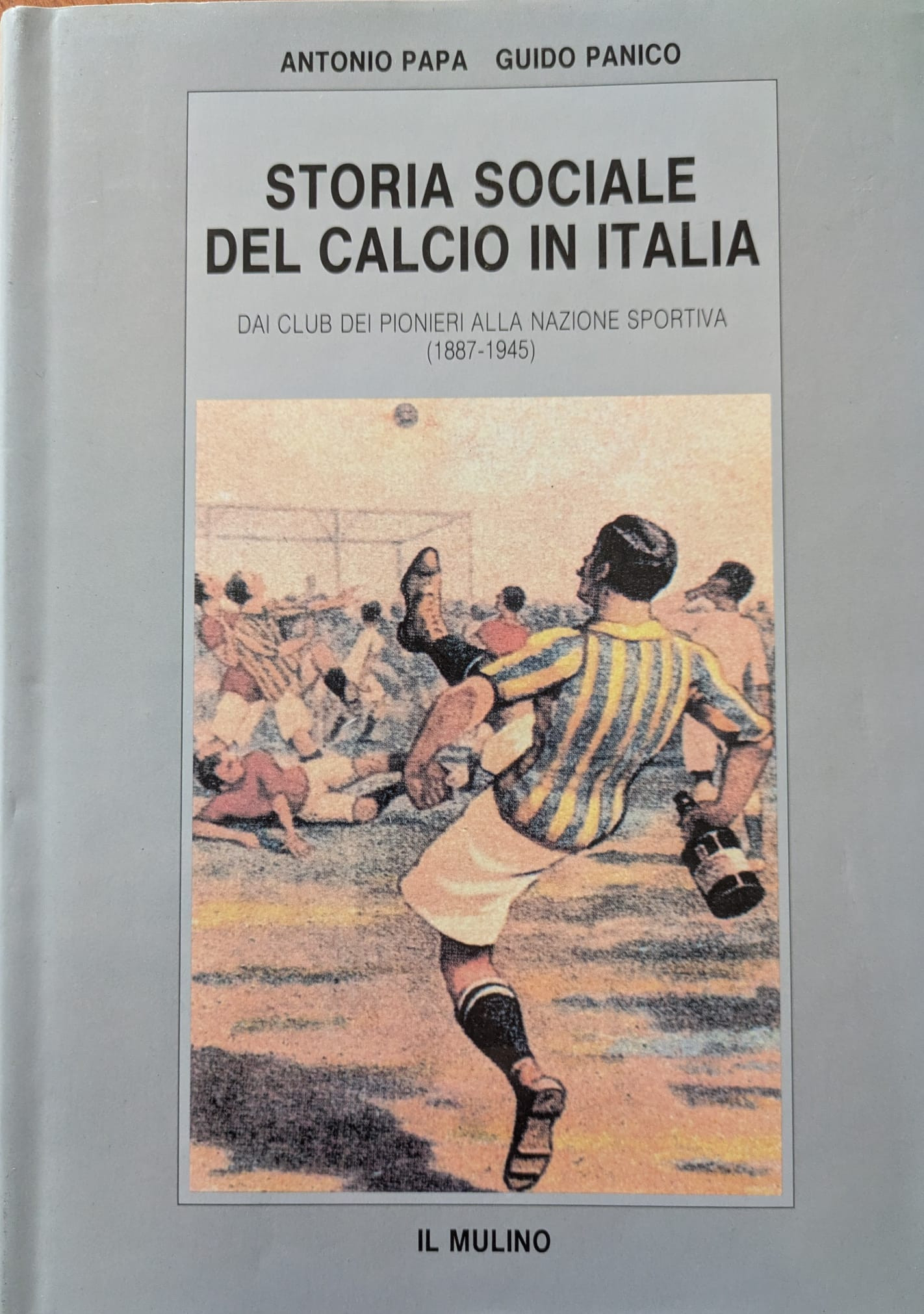 Storia sociale del calcio in Italia. Dai club dei pionieri …