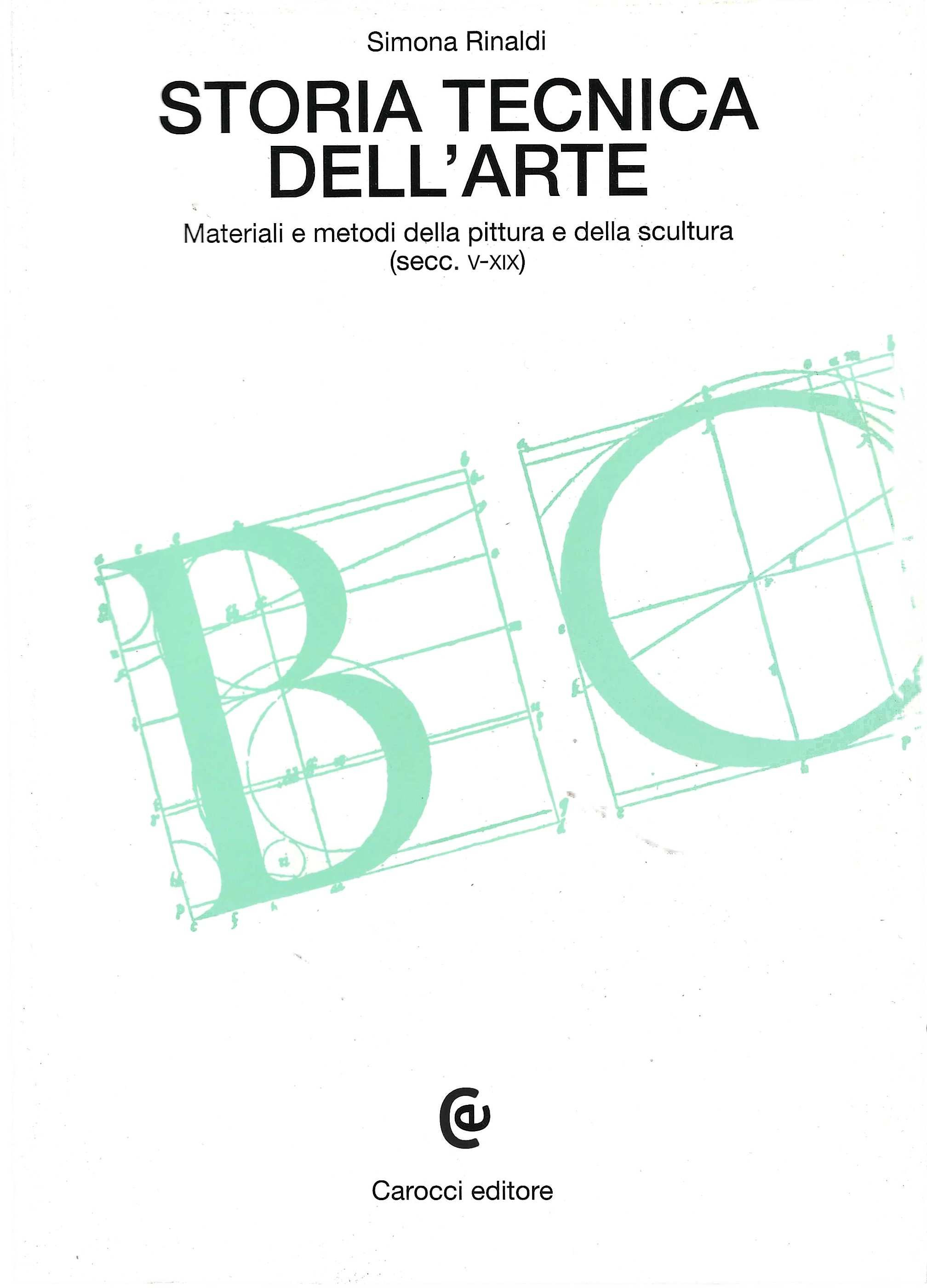 Storia tecnica dell'arte. Materiali e metodi della pittura e della …