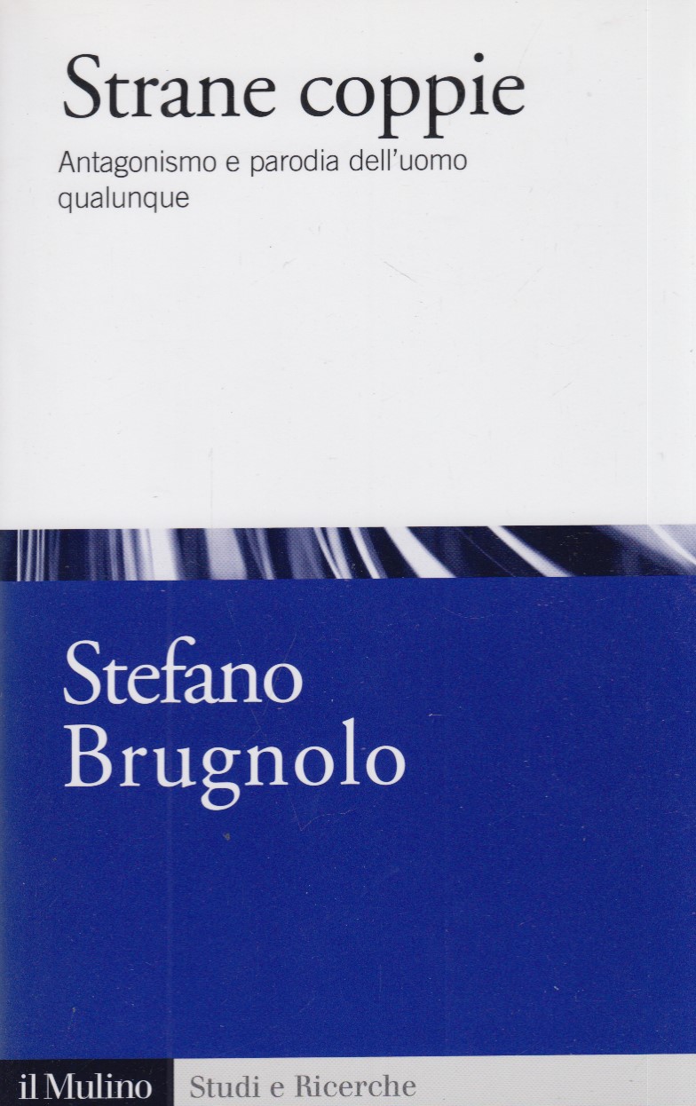 Strane coppie. Antagonismo e parodia dell'uomo qualunque