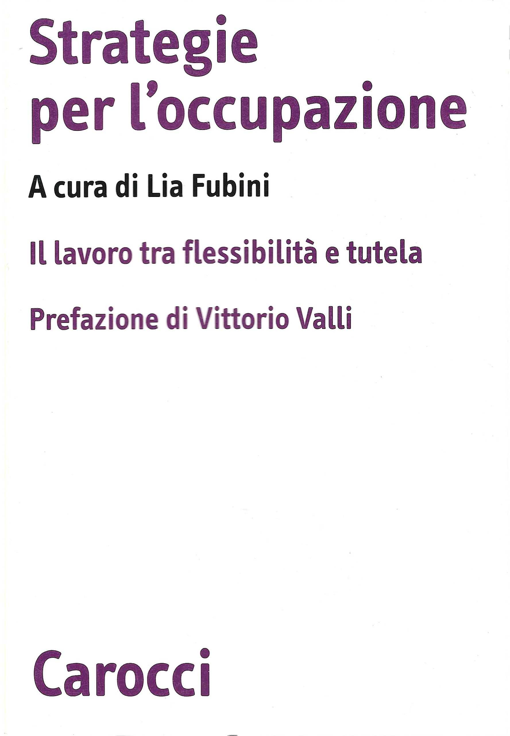 Strategie per l'occupazione. Il lavoro tra flessibilità e tutela