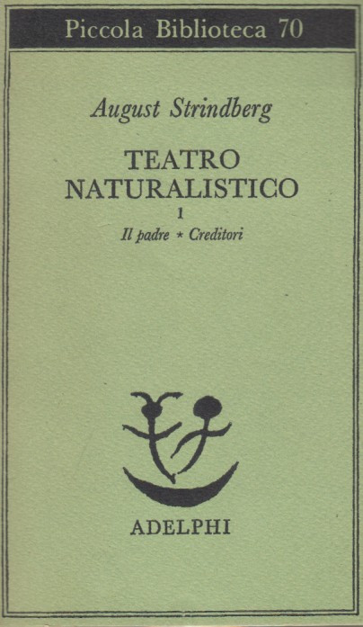 Teatro naturalistico 1 Il padre - Creditori