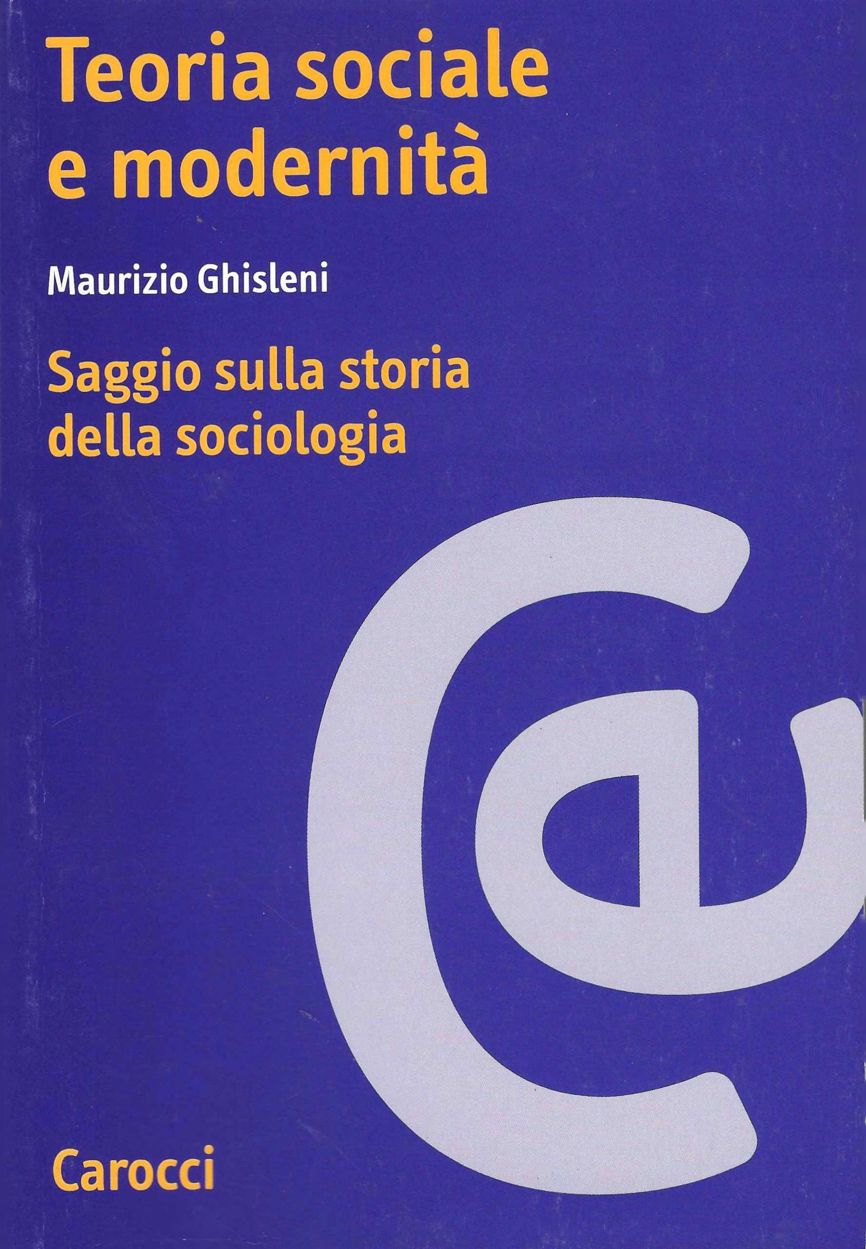 Teoria sociale e modernità. Saggio sulla storia della sociologia