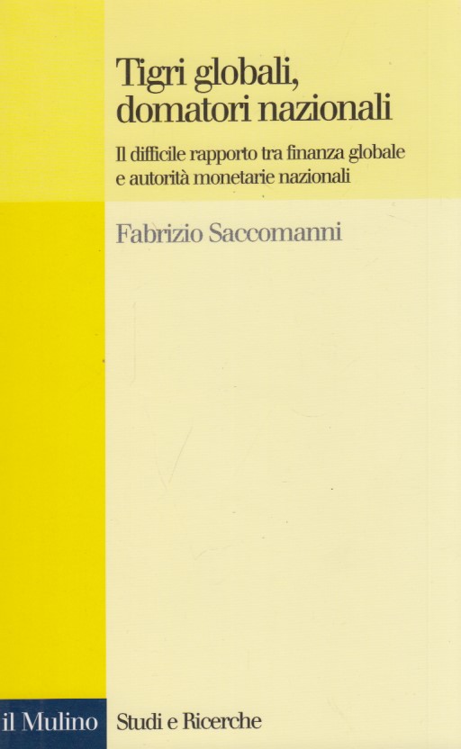 Tigri globali, domatori nazionali. Il difficile rapporto tra finanza globale …