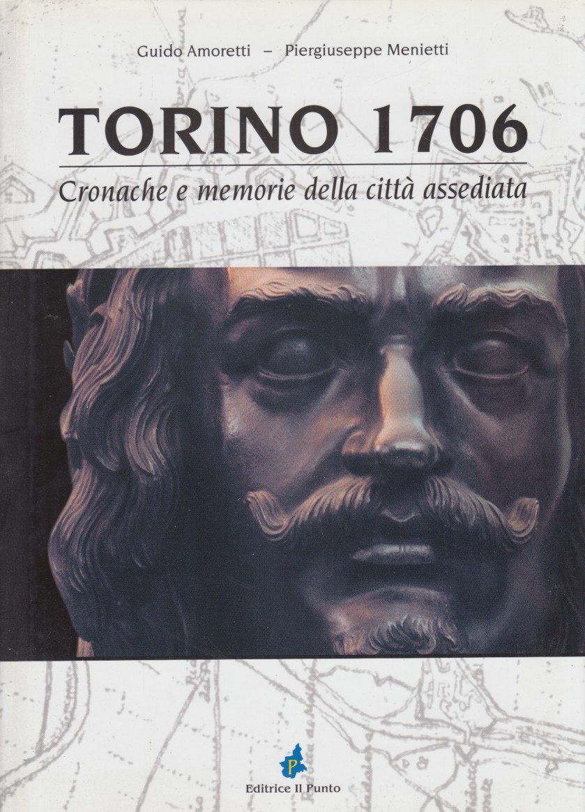 Torino 1706 Cronache e memorie della città assediata