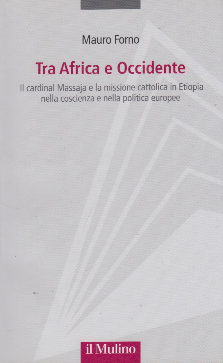 Tra Africa e Occidente. Il cardinal Massaja e la missione …