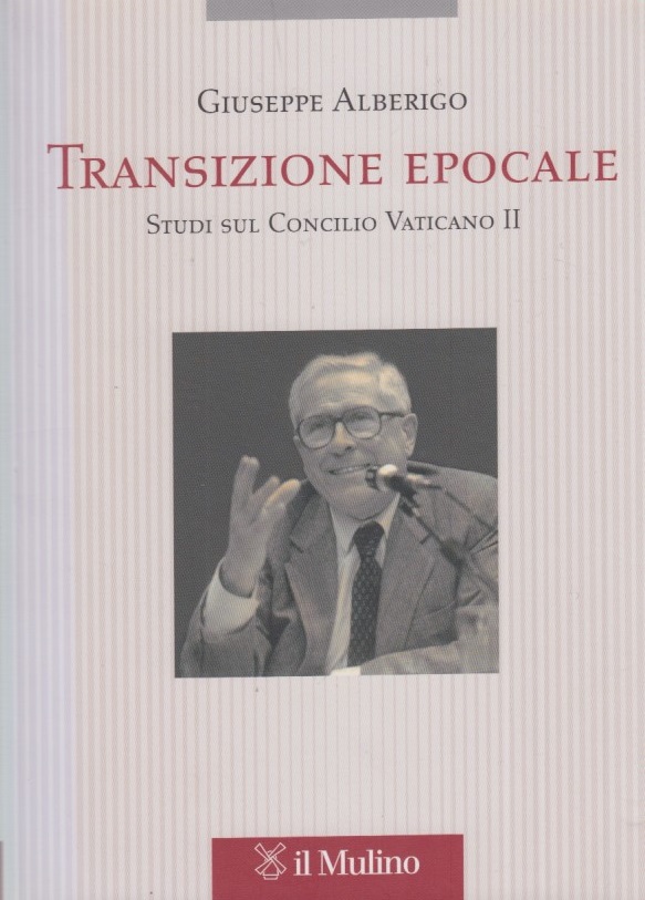 Transizione epocale. Studi sul Concilio Vaticano II