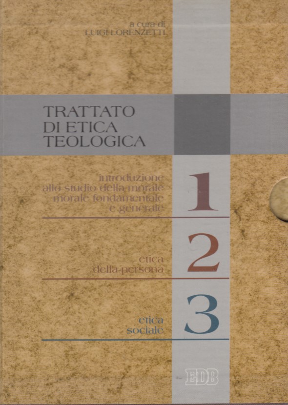 Trattato di etica teologica, 1 Introduzione allo studio della morale, …