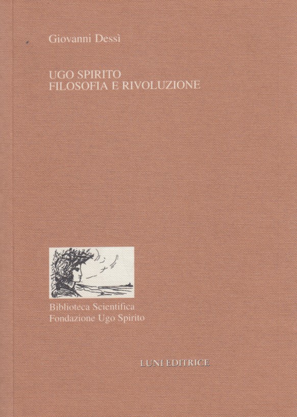 Ugo Spirito. Filosofia e rivoluzione