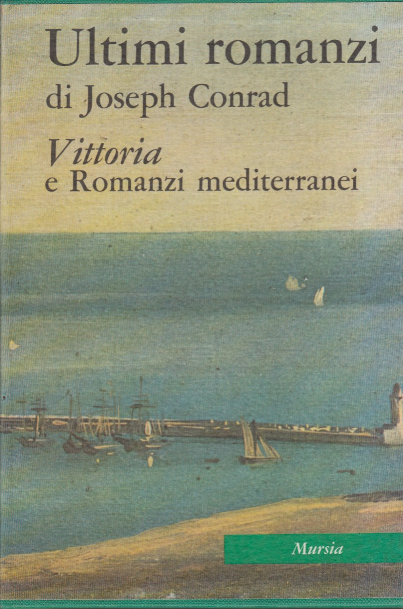 Ultimi romanzi. Vittoria e Romanzi Mediterranei