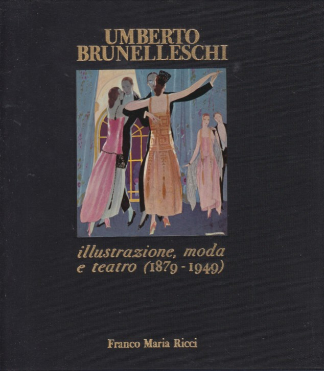 Umberto Brunelleschi. Illustrazione, moda e teatro