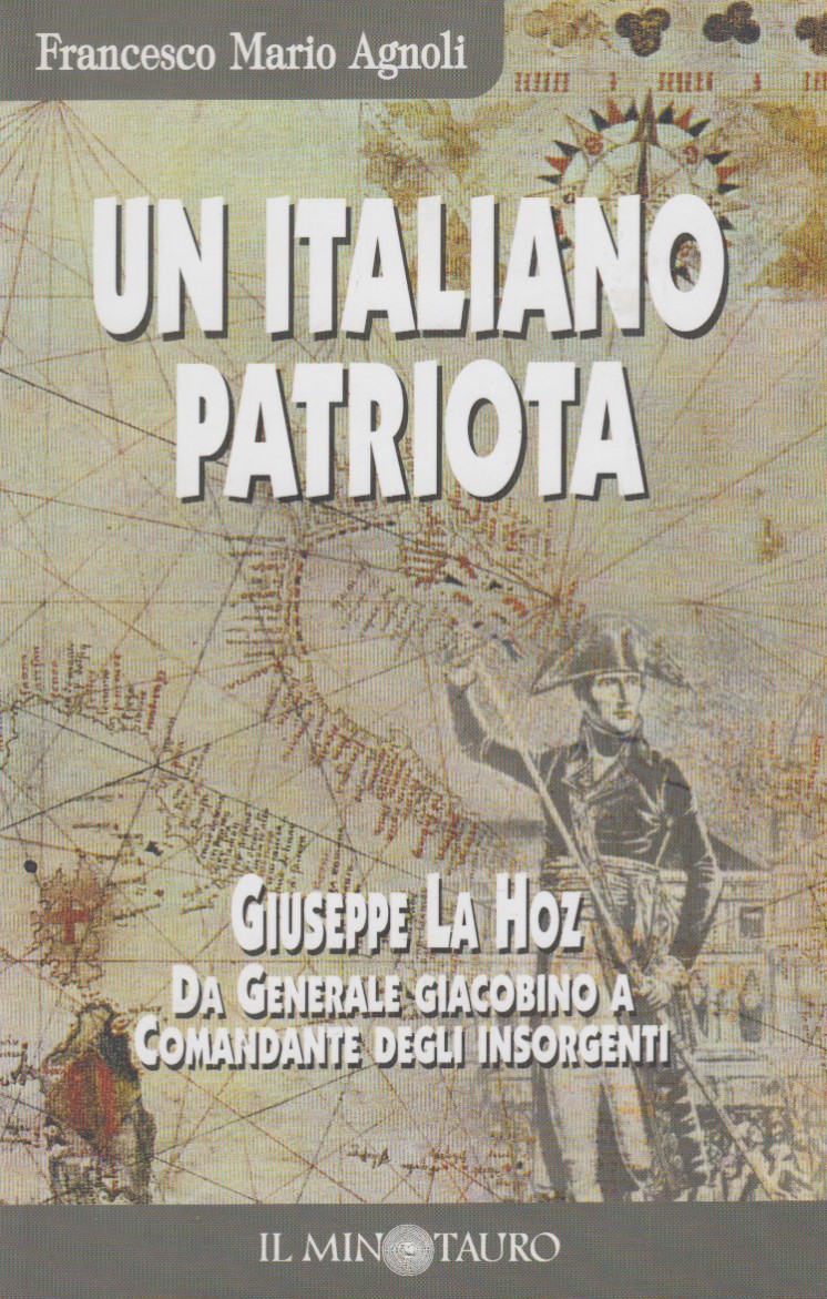 Un italiano patriota. Giuseppe La Hoz, da generale giacobino a …