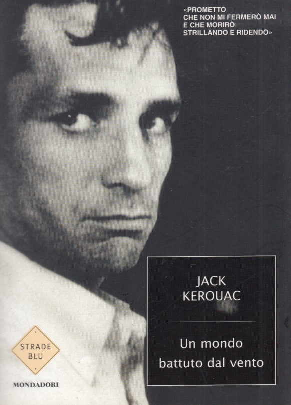 Un mondo battuto dal vento. I diari di Jack Kerouack …