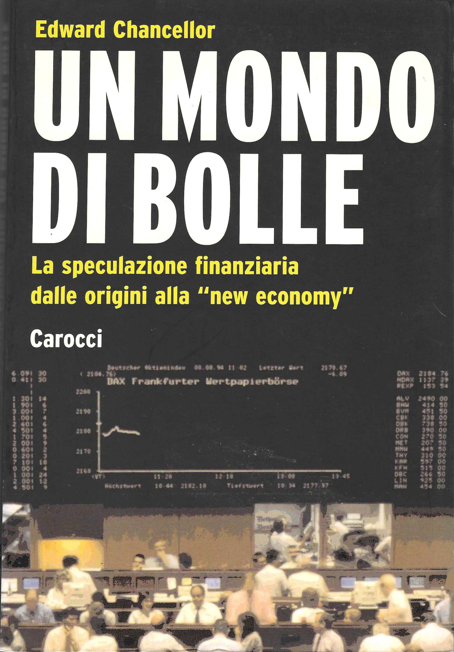 Un mondo di bolle. La speculazione finanziaria dalle origini alla …