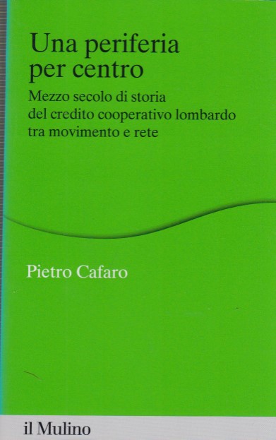 Una periferia per centro. Mezzo secolo di storia del credito …