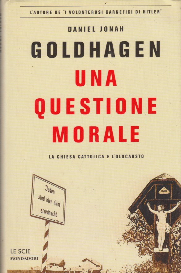 Una questione morale. La chiesa cattolica e l'olocausto