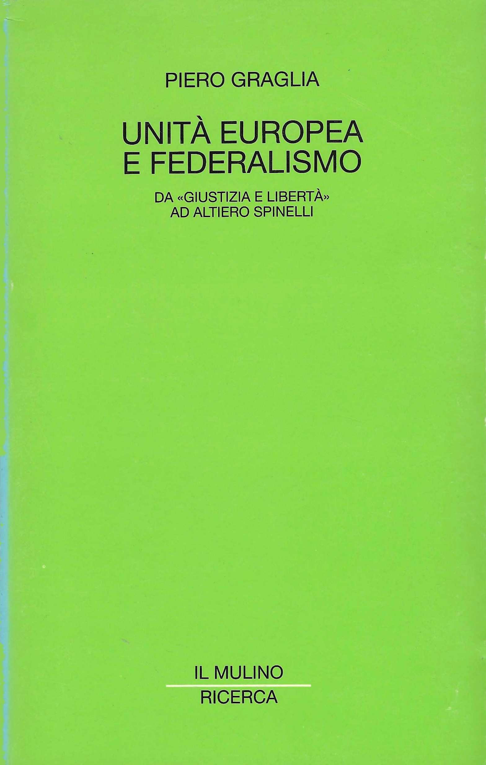 Unità europea e federalismo. Da Giustizia e libertà ad Altiero …