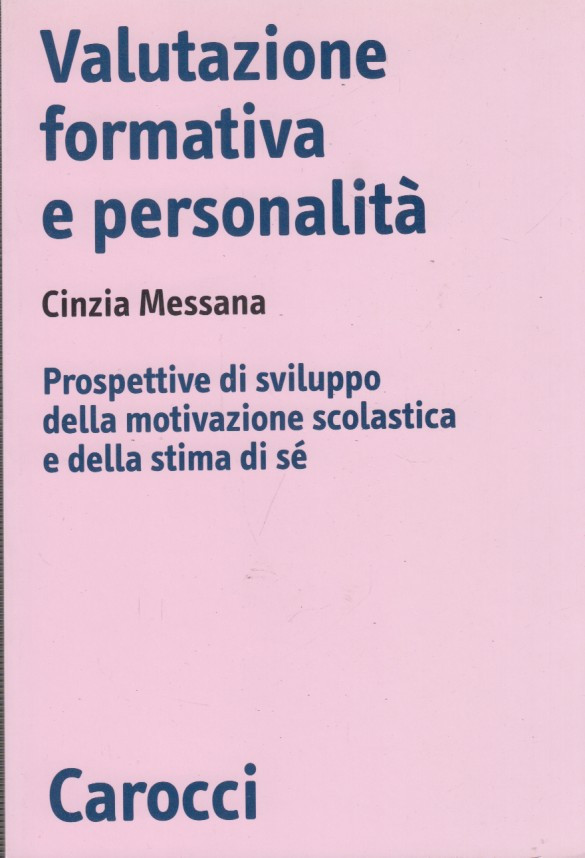 Valutazione formativa e personalità. Prospettive di sviluppo della motivazione scolastica …