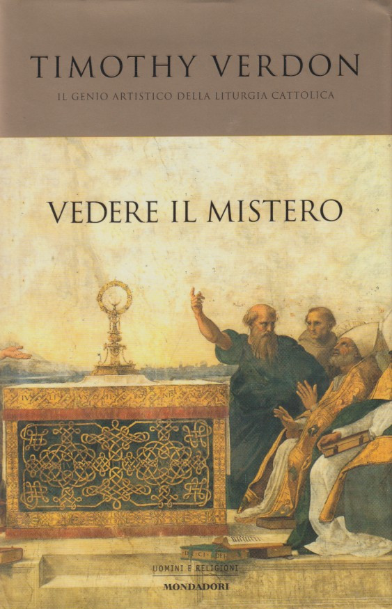Vedere il mistero. Il genio artistico della liturgia cattolica