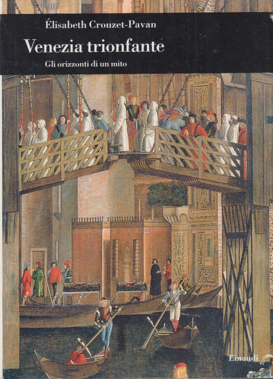 Venezia trionfante. Gli orizzonti di un mito