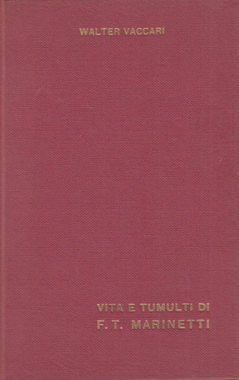 Vita e tumulti di F. T. Marinetti
