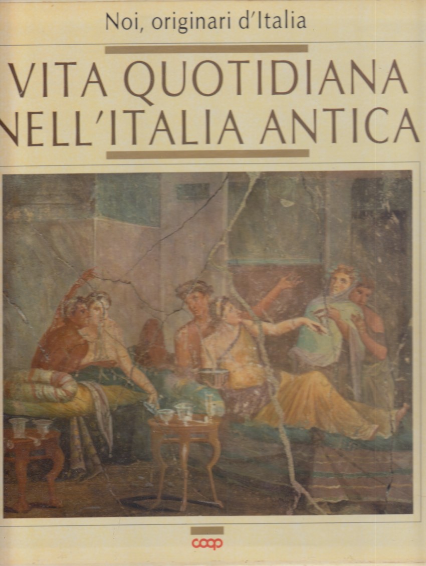 Vita quotidiana nell'Italia antica. Vita in famiglia Vita in societ