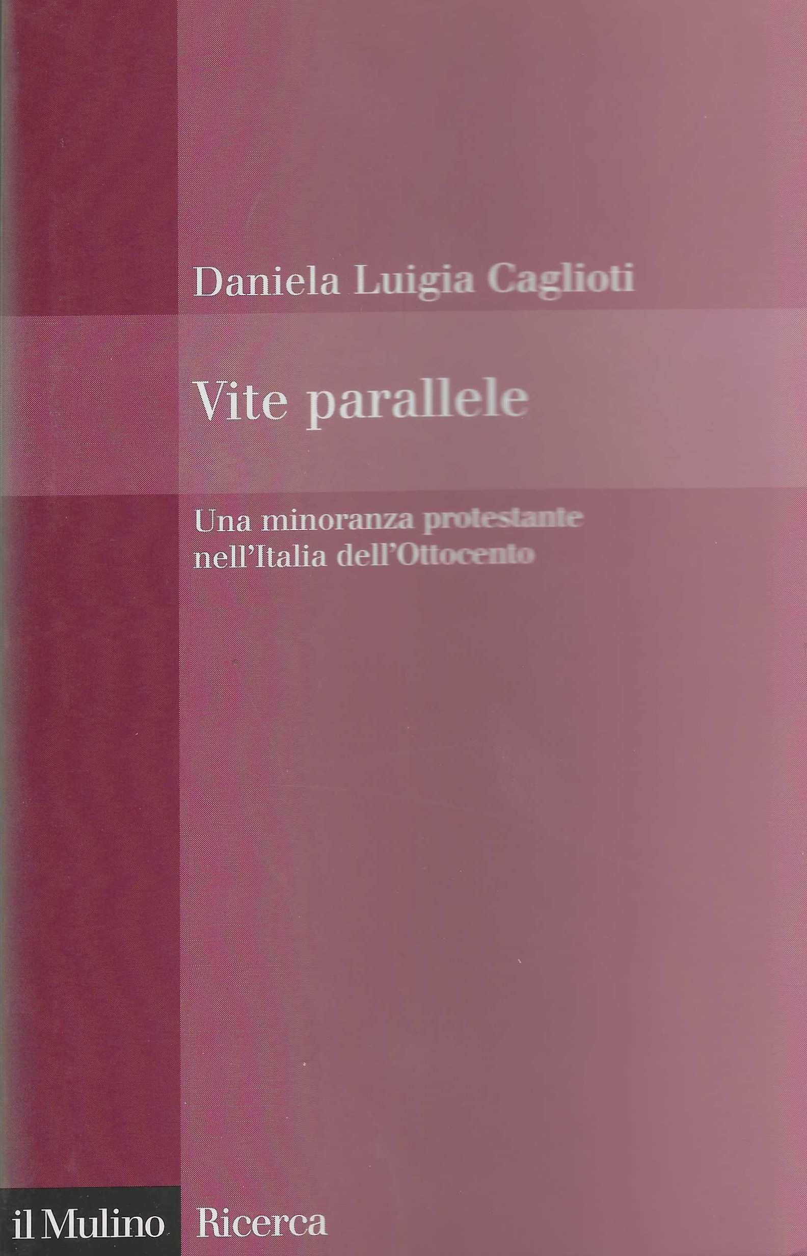 Vite parallele. Una minoranza protestante nell'Italia dell'Ottocento