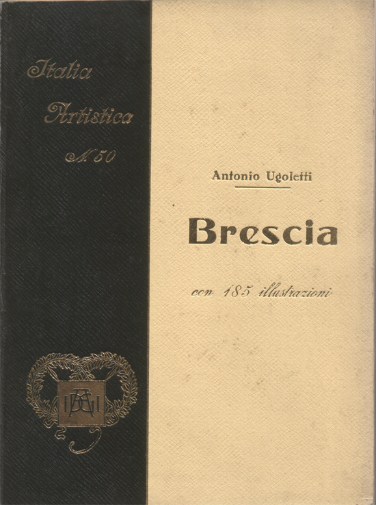 Brescia. Con 184 illustrazioni e una tavola. III Edizione curata …