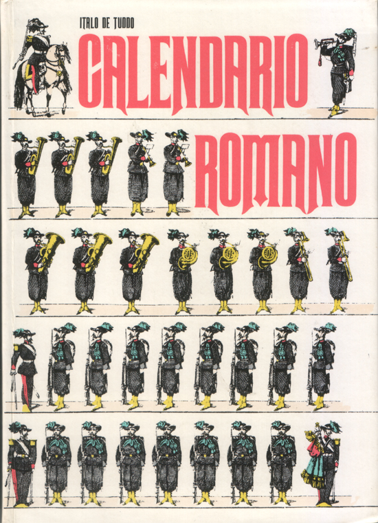 Calendario romano. Trecentosessantacinque giorni di cronaca, varietà, storie e curiosità …