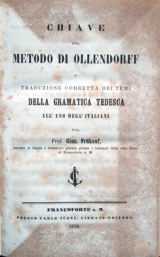 Chiave del metodo di Ollendorff o traduzione corretta dei temi …