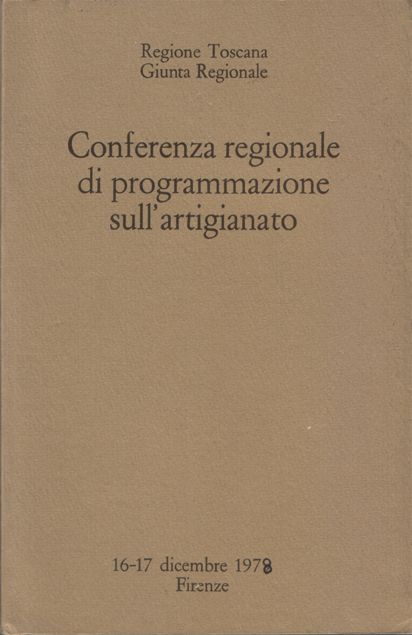 Conferenza regionale di programmazione sull'artigianato. Atti del Convegno - 16-17 …