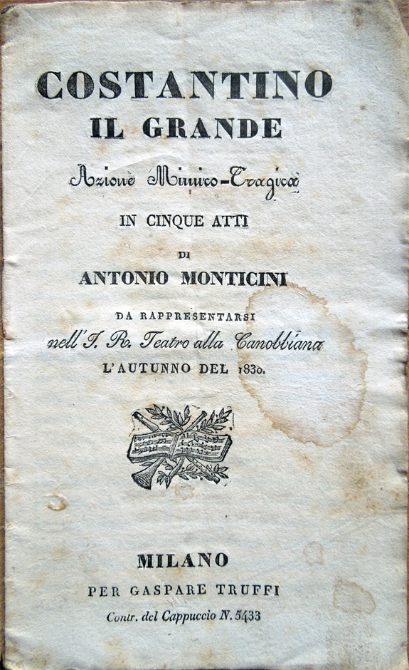 Costantino il Grande. Azione mimico-tragica in cinque atti di Antonio …