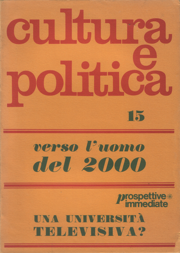 Cultura e politica. Verso l'uomo del 2000. Prospettive immediate: una …