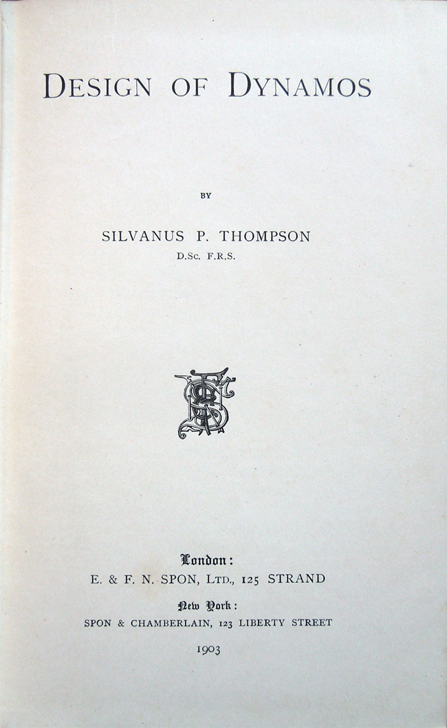 Design of Dynamos. By Silvanus P. Thompson, D. Sc., F. …