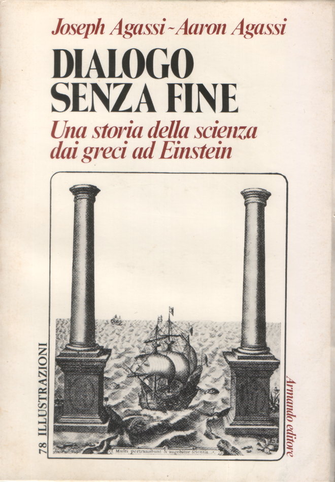 Dialogo senza fine. Una storia della scienza dai Greci ad …