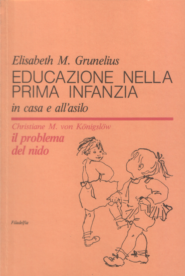 Educazione nella prima infanzia. L'esperienza degli asili Waldorf. Appendice: Christiane …