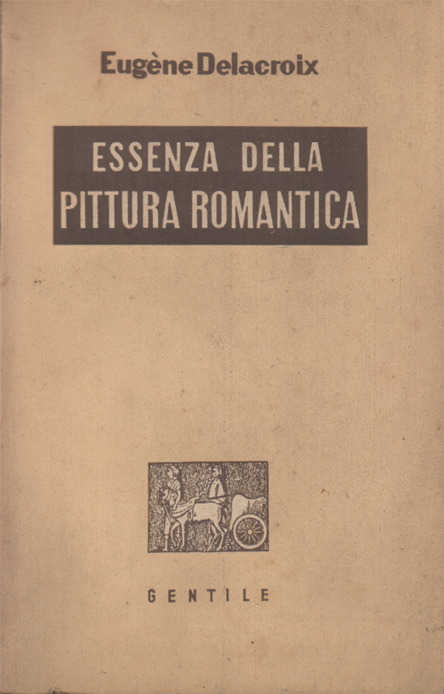 Essenza della pittura romantica. A cura di Luciano Anceschi