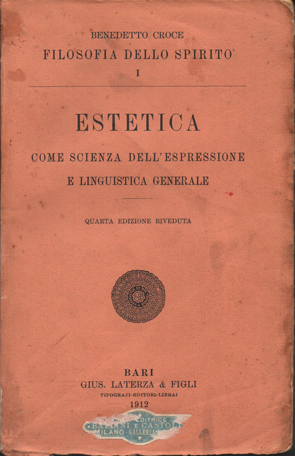 Estetica come scienza dell'espressione e linguistica generale. Teoria e Storia. …