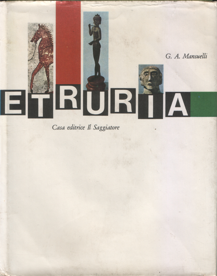 Etruria. 57 tavole a colori, 15 illustrazioni in nero, 72 …