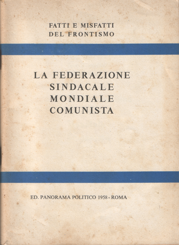 Fatti e misfatti del frontismo. La Federazione Sindacale Mondiale Comunista